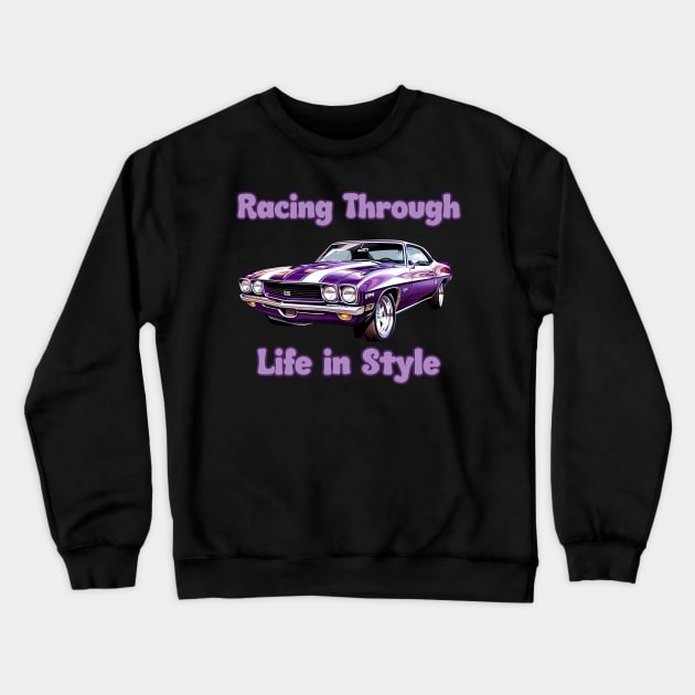 vintage car Racing Trough life in style Crewneck Sweatshirt by topclothesss